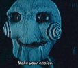 Saw Make Your Choice.gif