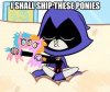 i_shall_ship_these_ponies_raven_meme_by_ilittlekawaii-d90vopg.jpg