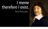 i-meme-therefore-i-exist-rené-descartes-1186873.png