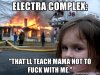 electra-complex-thatll-teach-mama-not-to-fuck-with-me.jpg