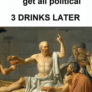 Me-i-promise-i-wont-get-all-political-3-drinks-3834528