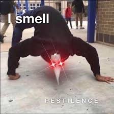 i smell p e s t i l e n c e .jpeg